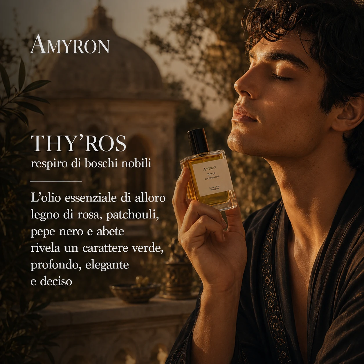 Uomo con profumo naturale Thy’ros AMYRON dalle note verdi, legnose e balsamiche